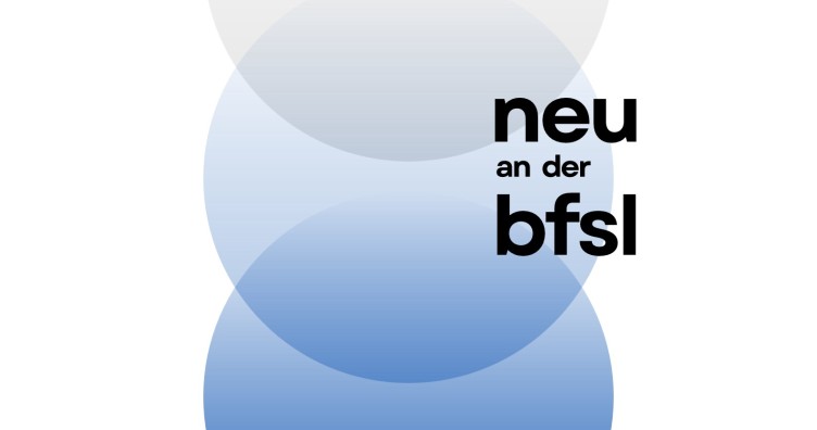 Neu an der bfsl